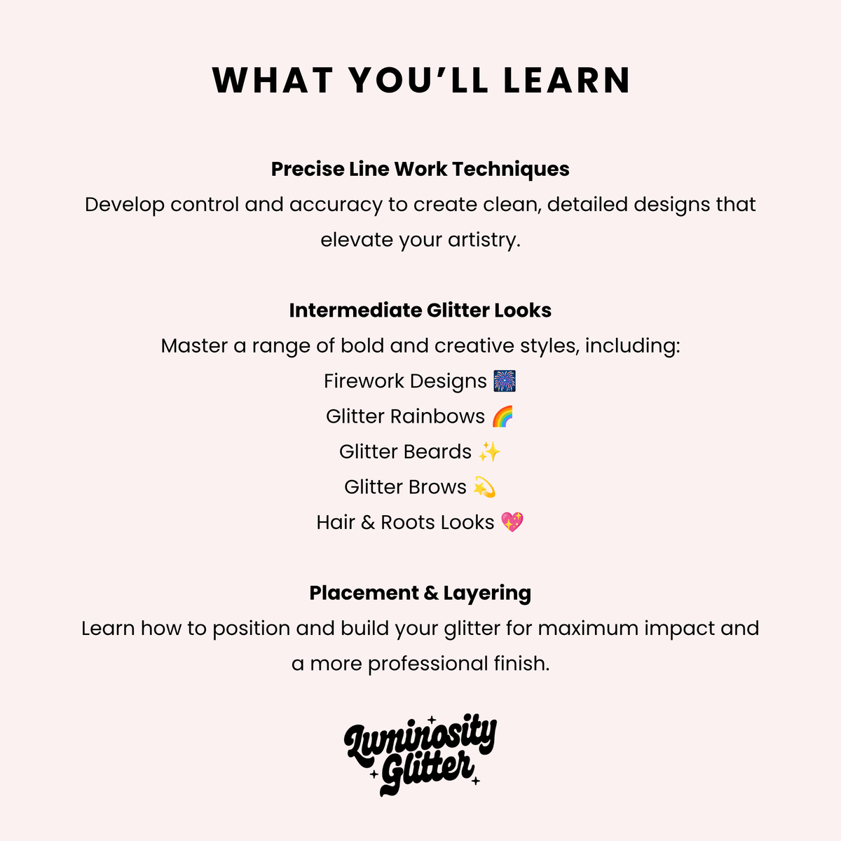 An informational graphic with the heading 'WHAT YOU’LL LEARN' on a pale pink background, listing topics such as precise line work techniques, intermediate glitter looks, and placement & layering, plus the brand name 'Luminosity Glitter' at the bottom.